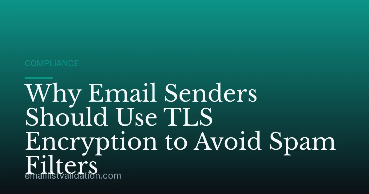 Why Email Senders Should Use TLS Encryption to Avoid Spam Filters