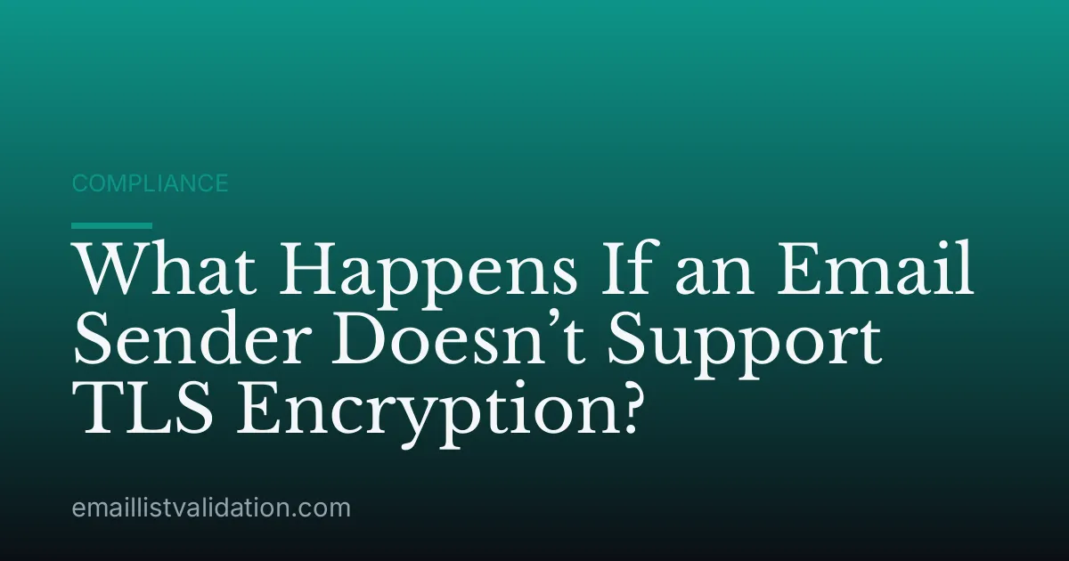 What Happens If an Email Sender Doesn’t Support TLS Encryption?