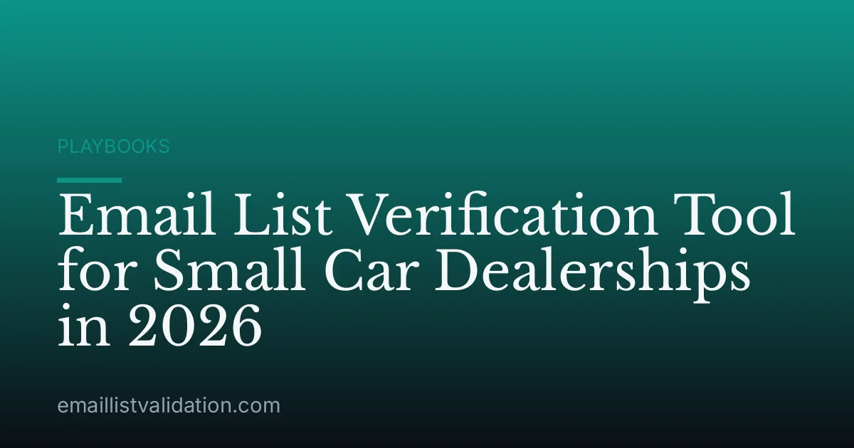 Email List Verification Tool for Small Car Dealerships in 2026