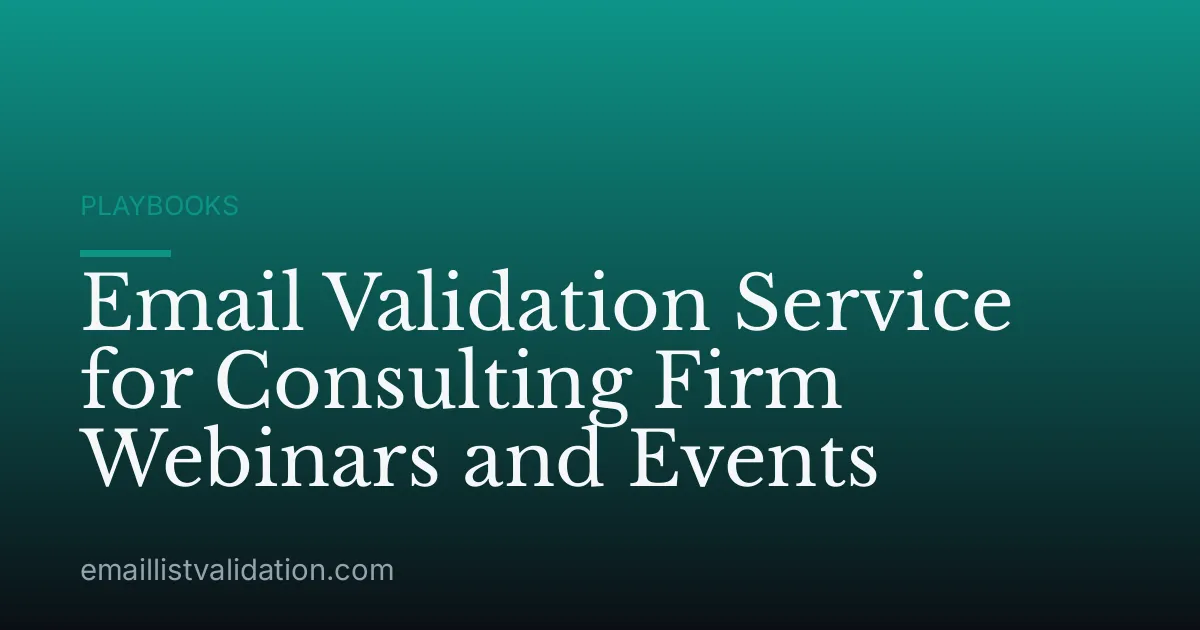 Email Validation Service for Consulting Firm Webinars and Events