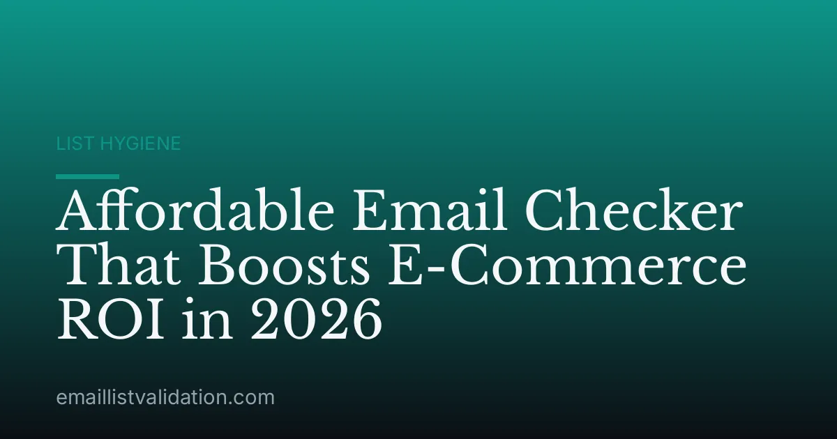Affordable Email Checker That Boosts E-Commerce ROI in 2026