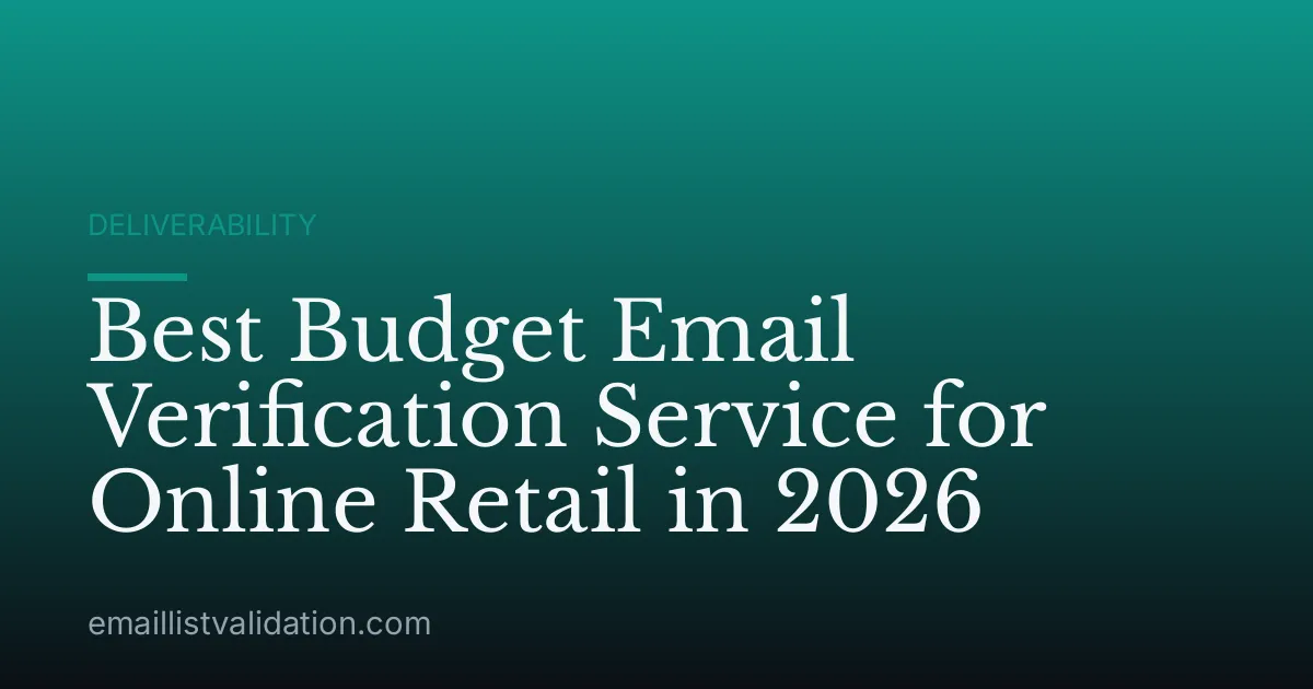 Best Budget Email Verification Service for Online Retail in 2026