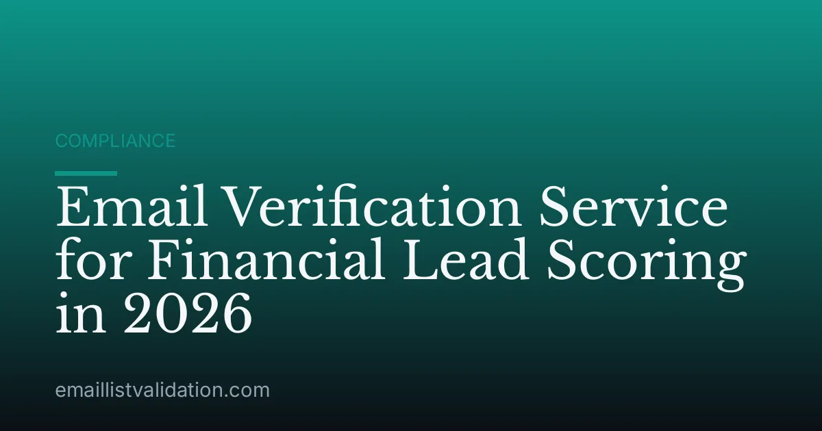 Email Verification Service for Financial Lead Scoring in 2026