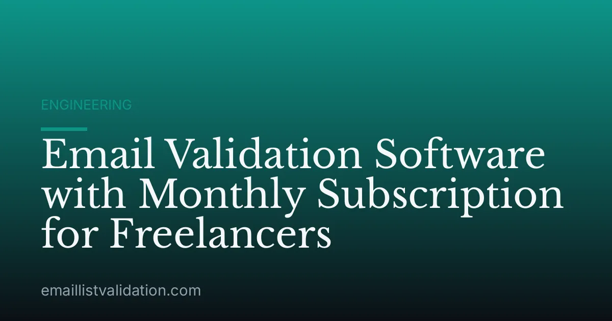 Email Validation Software with Monthly Subscription for Freelancers