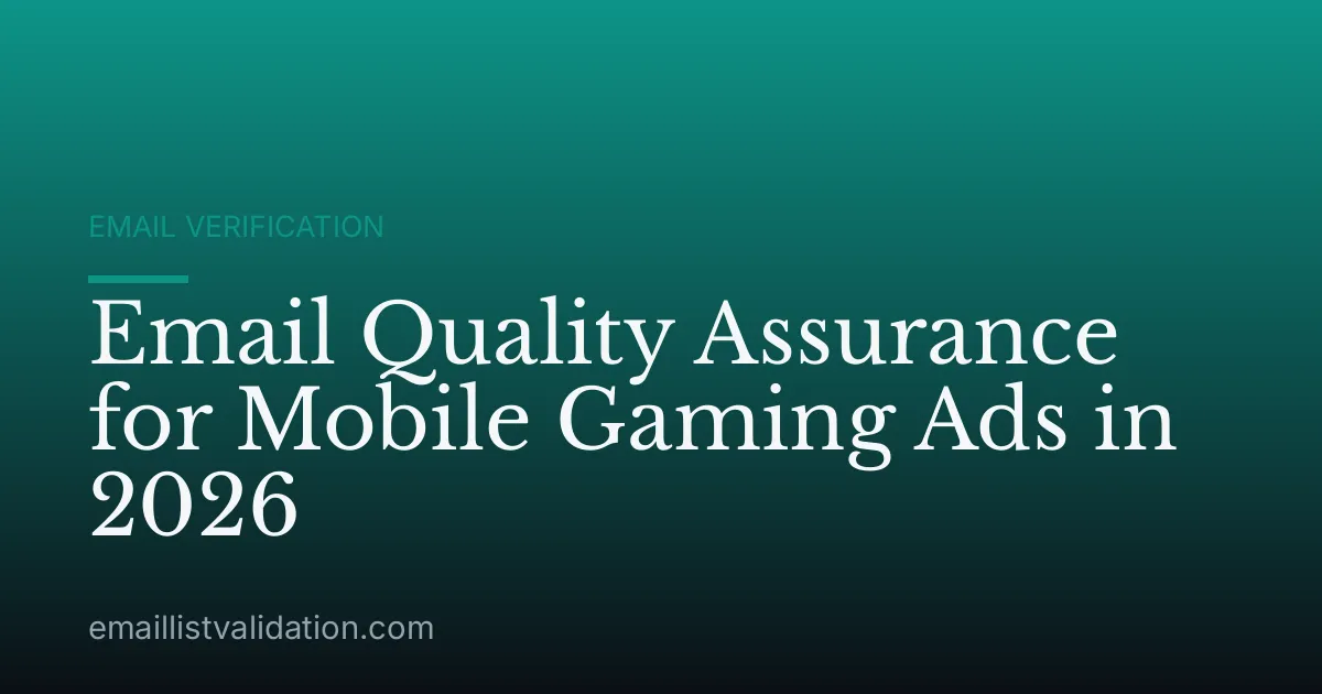 Email Quality Assurance for Mobile Gaming Ads in 2026
