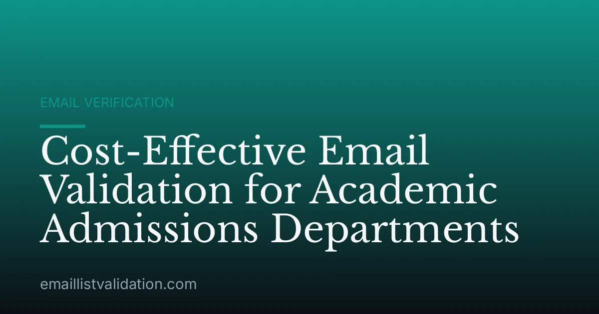 Cost-Effective Email Validation for Academic Admissions Departments