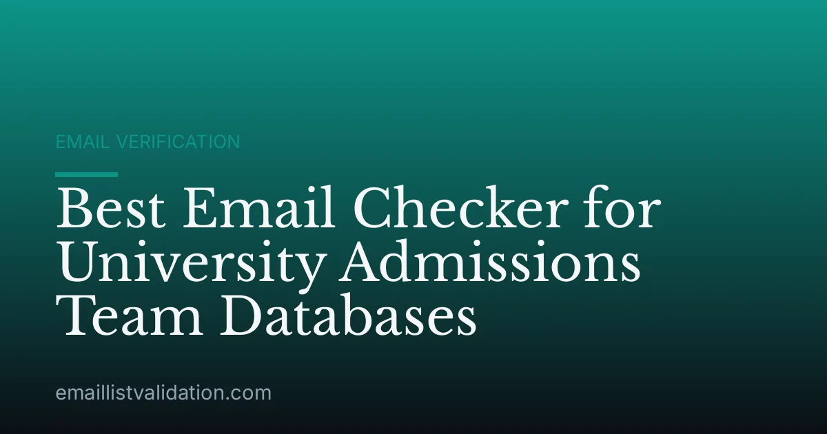 Best Email Checker for University Admissions Team Databases