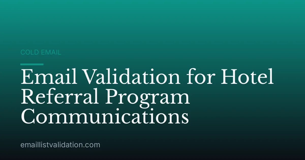 Email Validation for Hotel Referral Program Communications