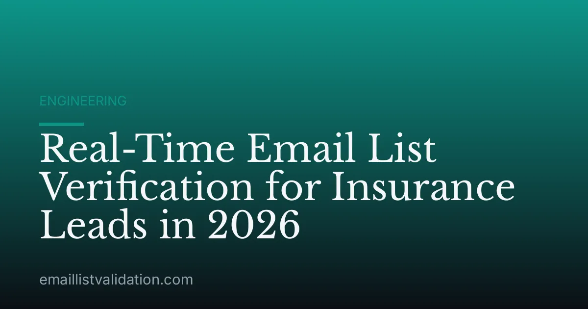 Real-Time Email List Verification for Insurance Leads in 2026