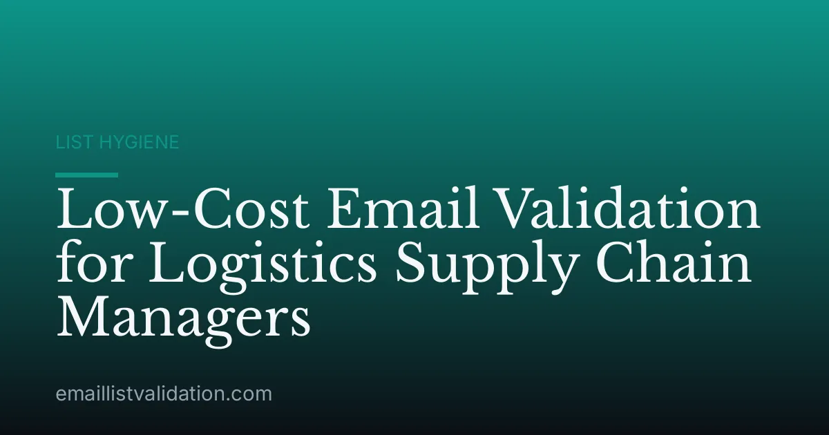 Low-Cost Email Validation for Logistics Supply Chain Managers