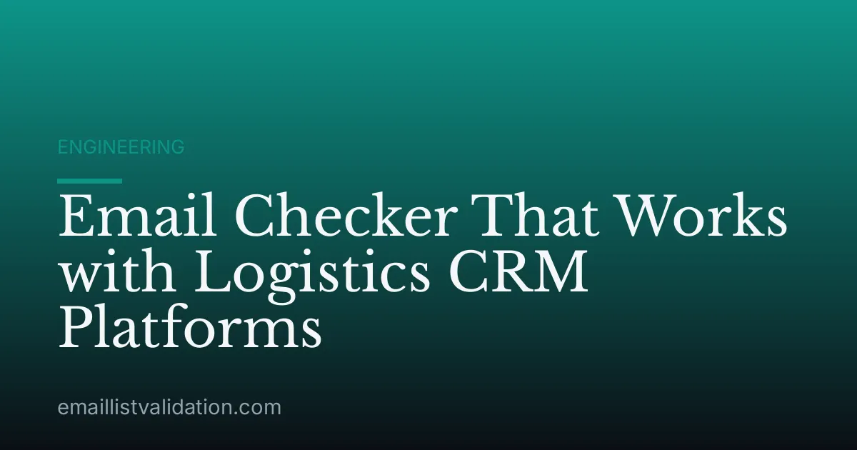 Email Checker That Works with Logistics CRM Platforms