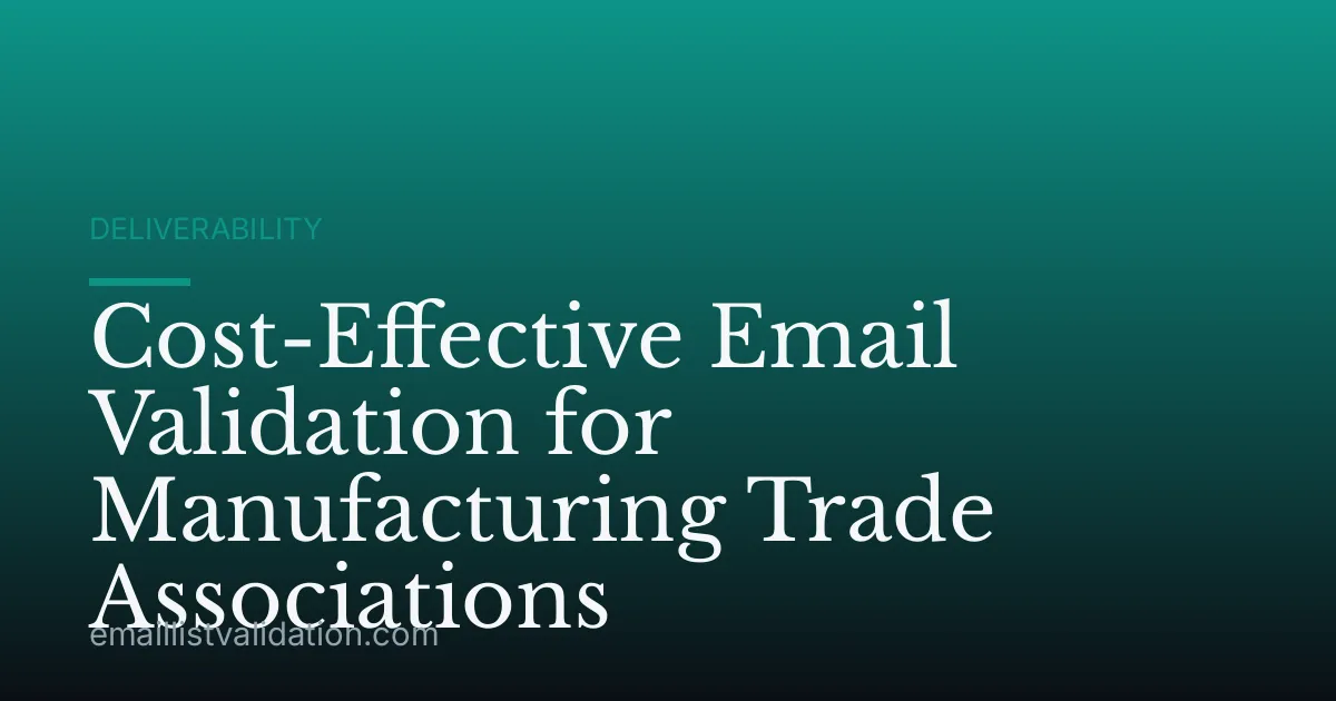 Cost-Effective Email Validation for Manufacturing Trade Associations