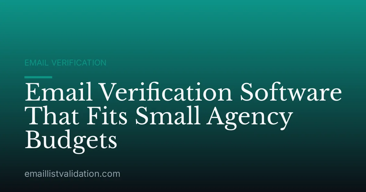 Email Verification Software That Fits Small Agency Budgets