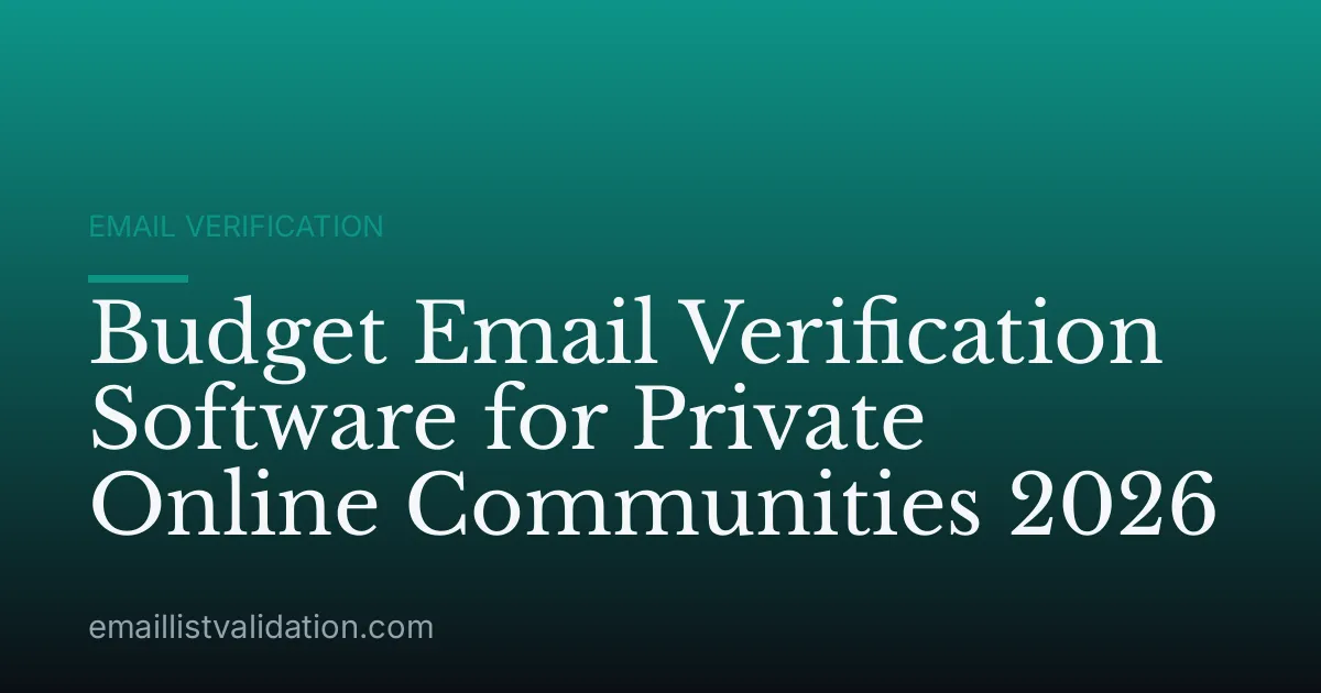 Budget Email Verification Software for Private Online Communities 2026