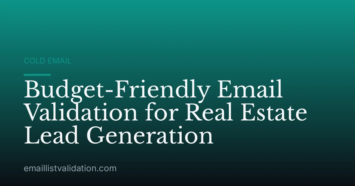 Budget-Friendly Email Validation for Real Estate Lead Generation