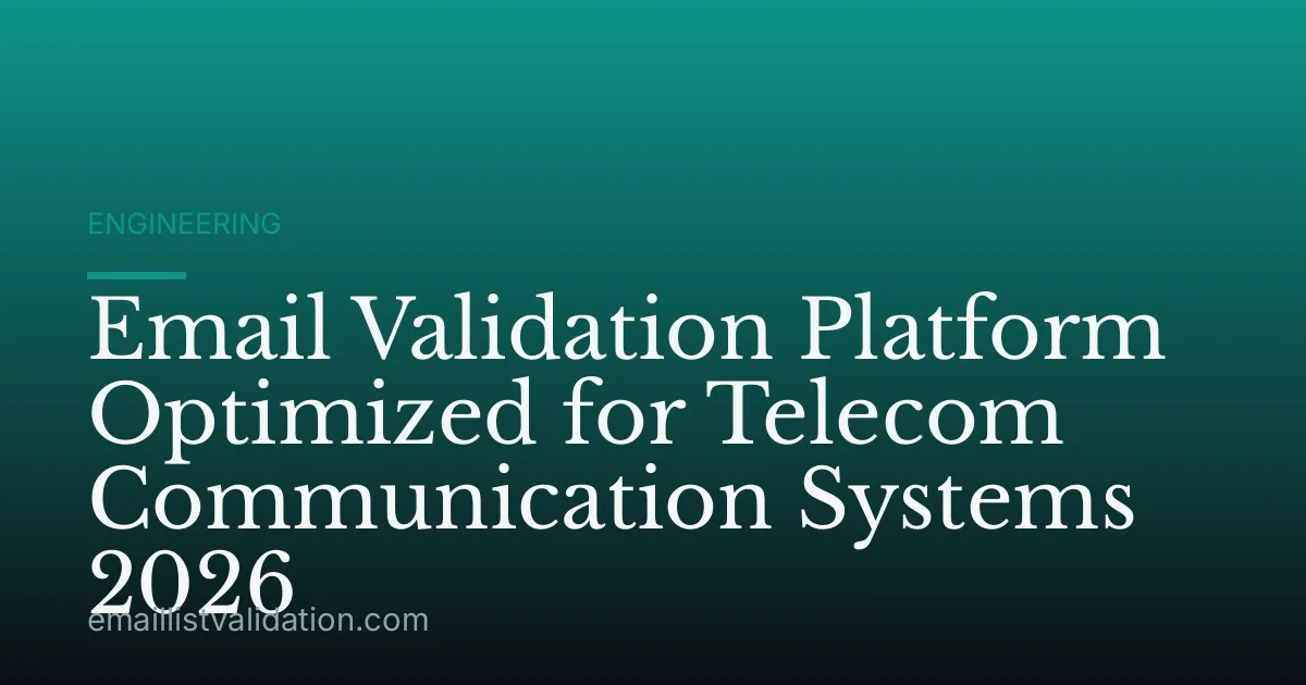 Email Validation Platform Optimized for Telecom Communication Systems 2026