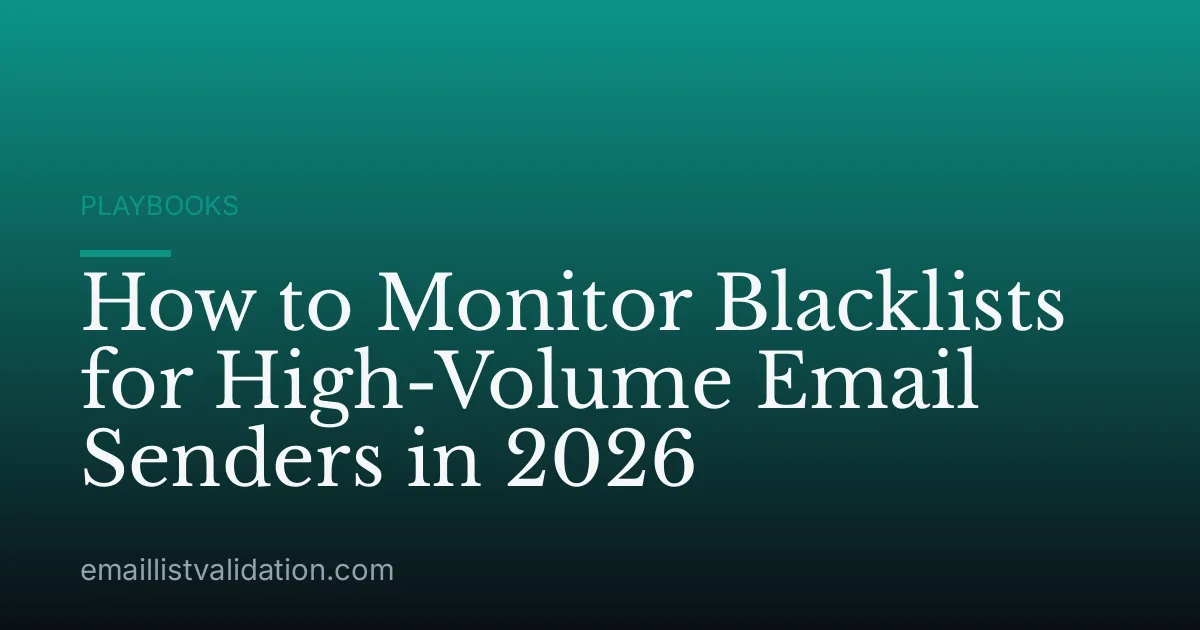 How to Monitor Blacklists for High-Volume Email Senders in 2026