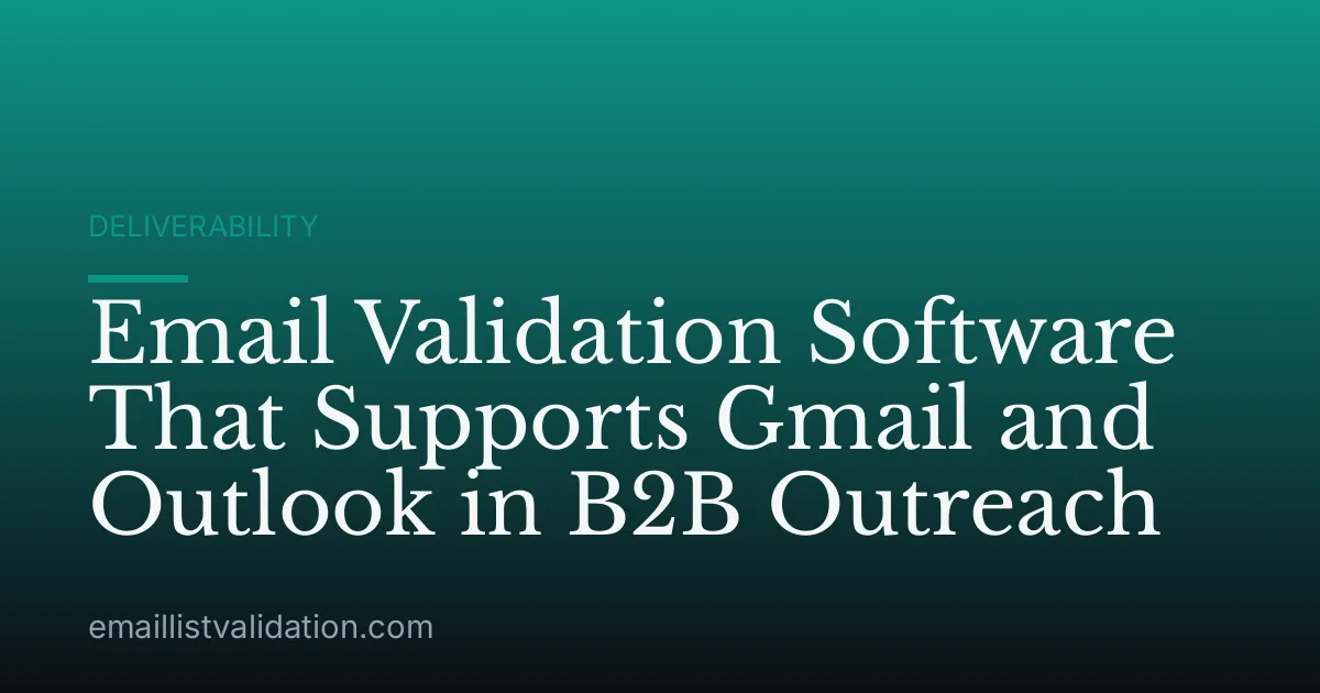 Email Validation Software That Supports Gmail and Outlook in B2B Outreach