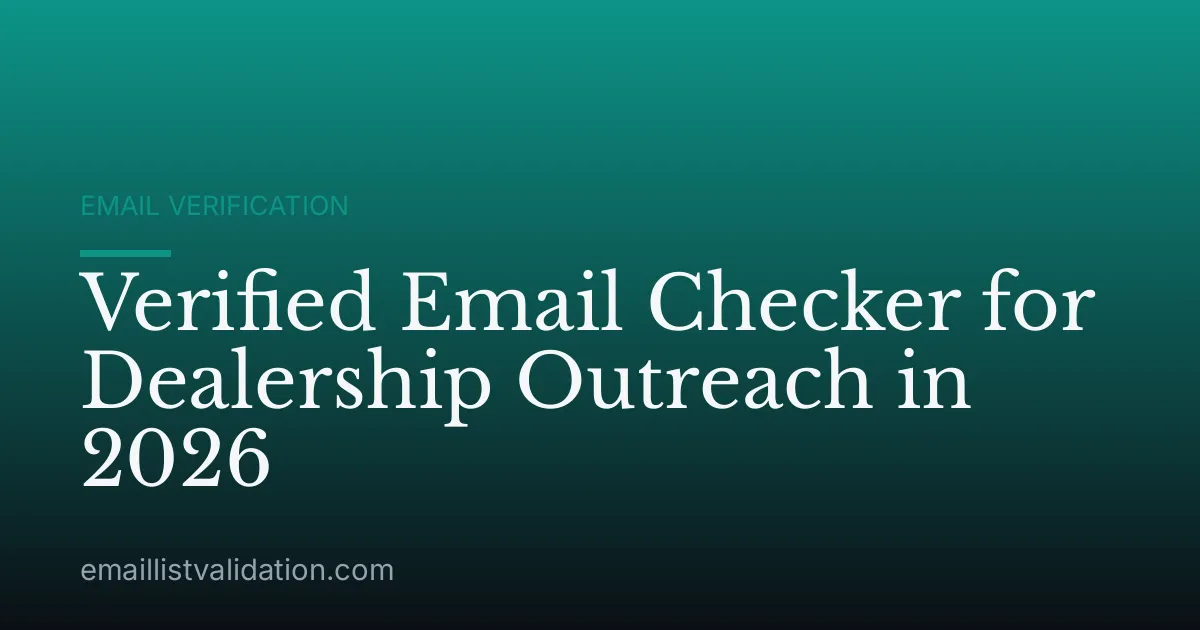 Verified Email Checker for Dealership Outreach in 2026