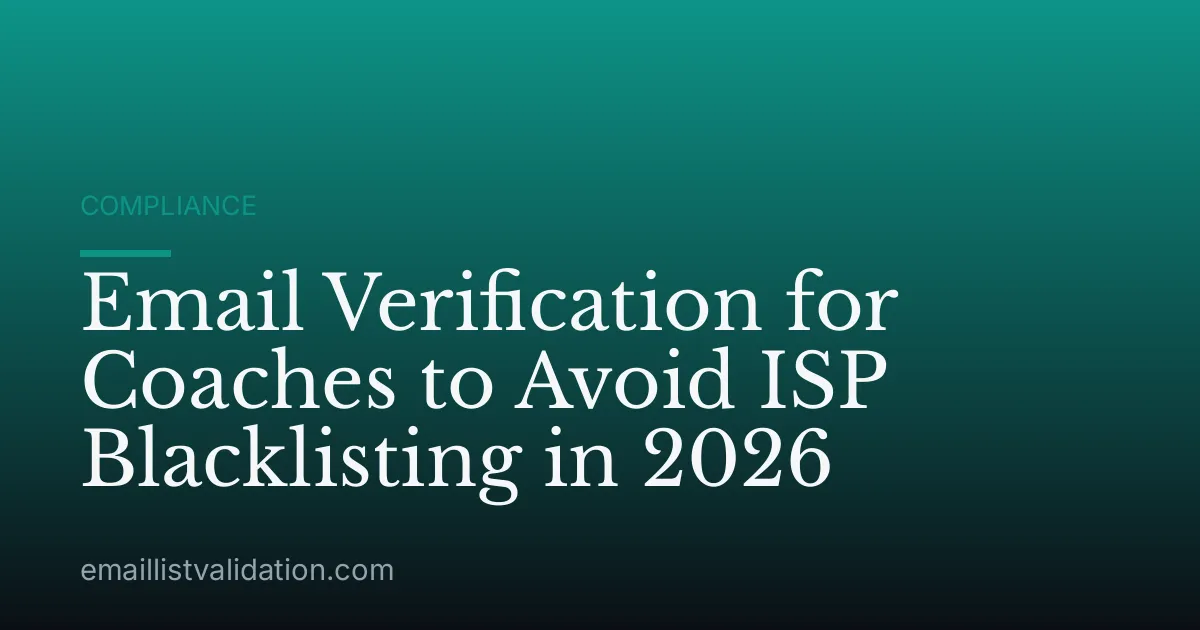 Email Verification for Coaches to Avoid ISP Blacklisting in 2026