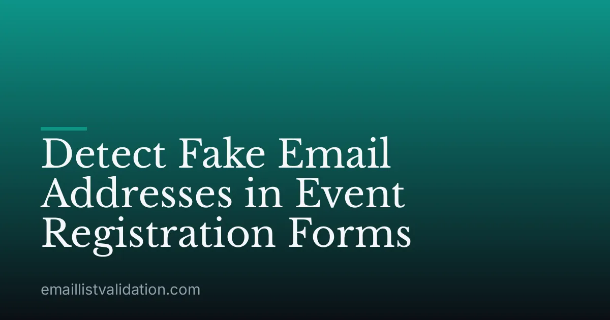 Detect Fake Email Addresses in Event Registration Forms
