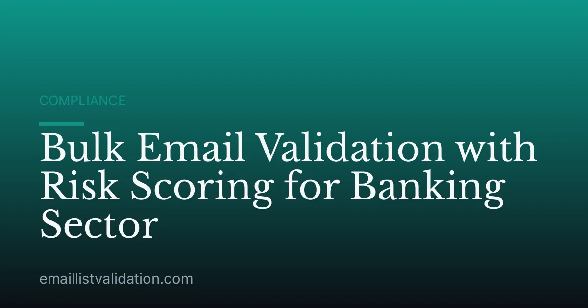 Bulk Email Validation with Risk Scoring for Banking Sector