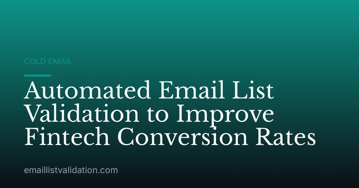 Automated Email List Validation to Improve Fintech Conversion Rates