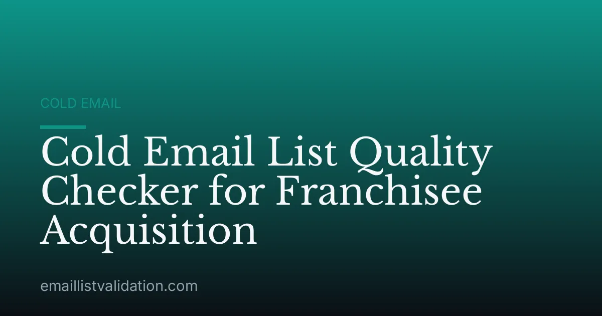 Cold Email List Quality Checker for Franchisee Acquisition
