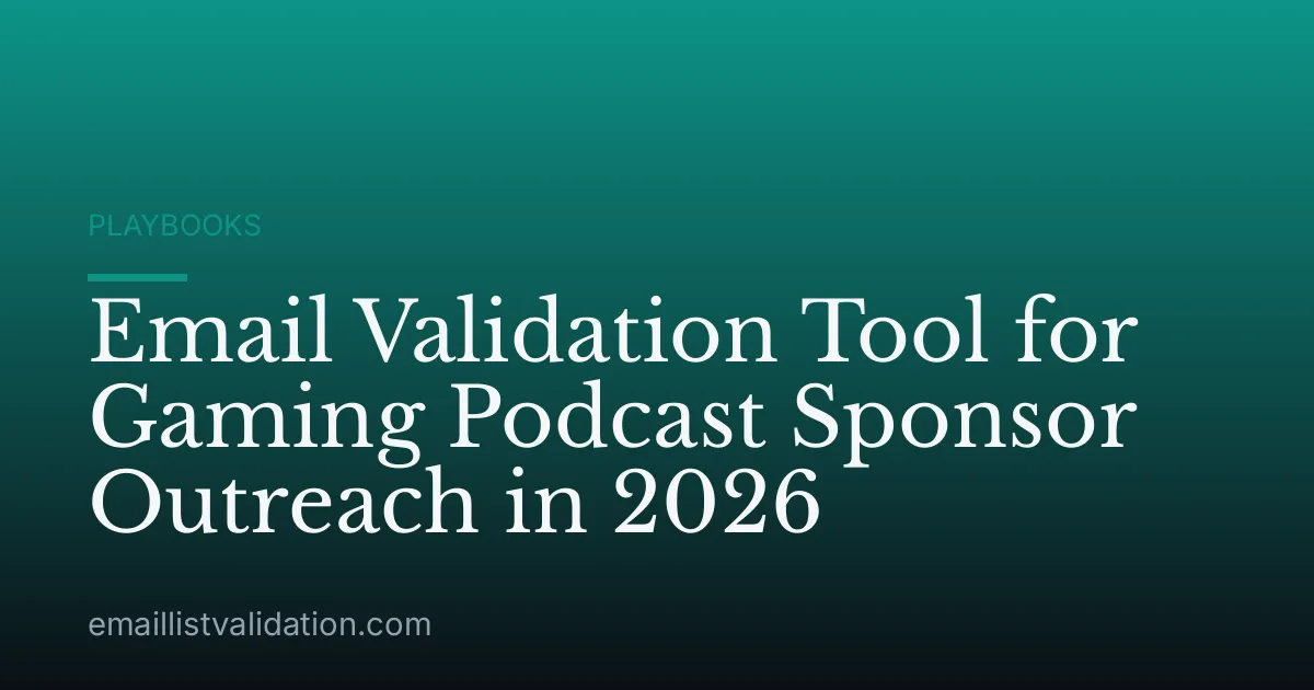 Email Validation Tool for Gaming Podcast Sponsor Outreach in 2026