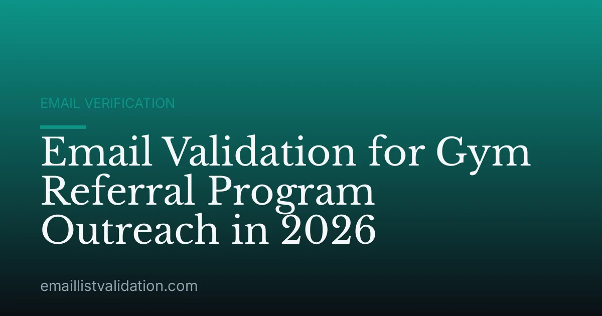 Email Validation for Gym Referral Program Outreach in 2026
