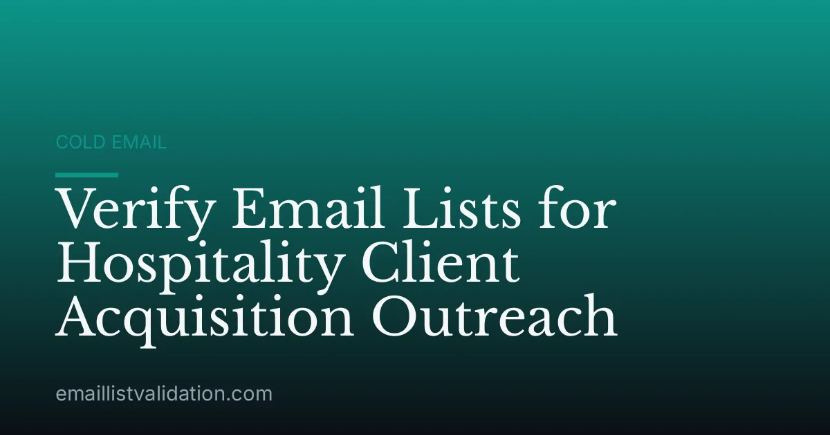 Verify Email Lists for Hospitality Client Acquisition Outreach