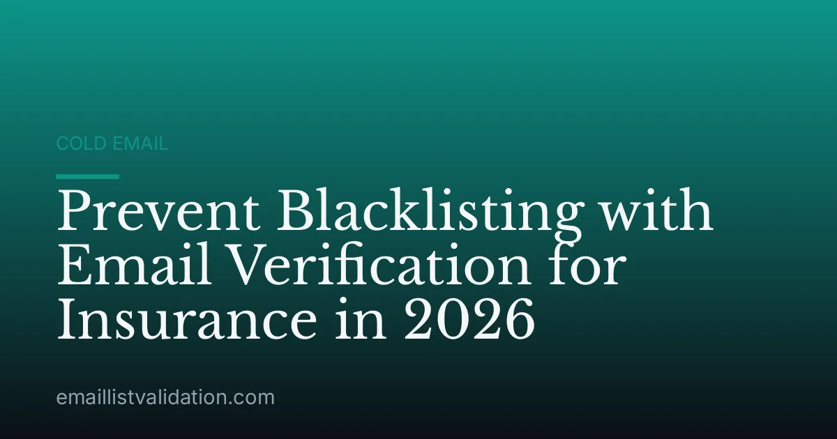 Prevent Blacklisting with Email Verification for Insurance in 2026