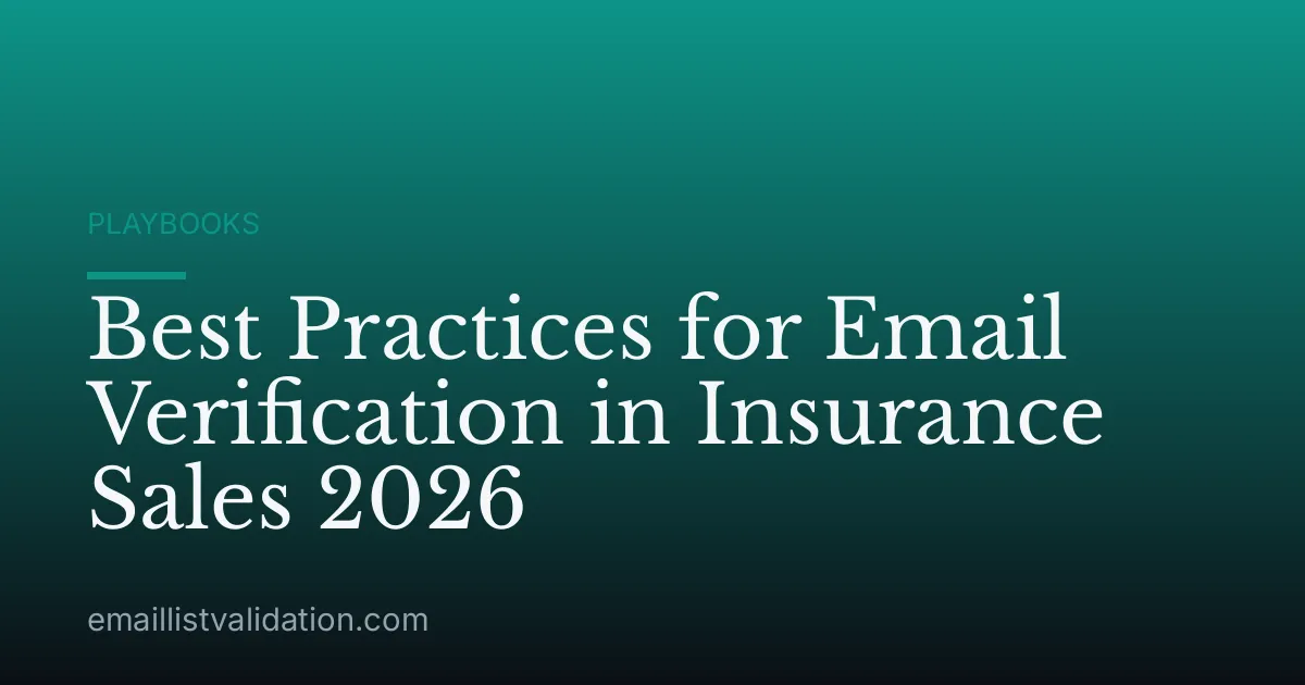 Best Practices for Email Verification in Insurance Sales 2026