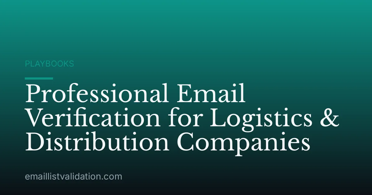 Professional Email Verification for Logistics & Distribution Companies