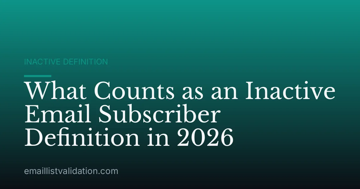 What Counts as an Inactive Email Subscriber Definition in 2026