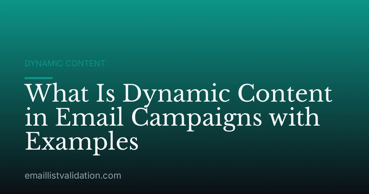 What Is Dynamic Content in Email Campaigns with Examples