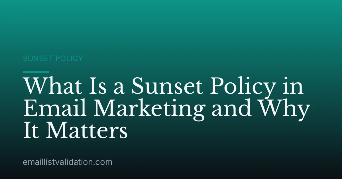 What Is a Sunset Policy in Email Marketing and Why It Matters