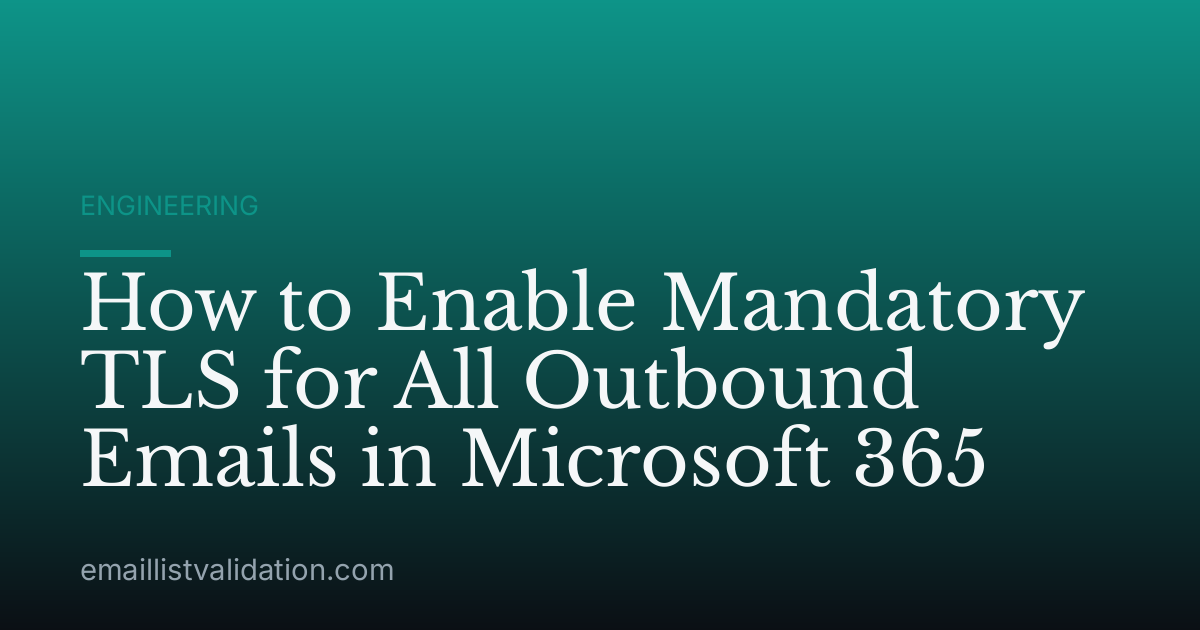 How to Enable Mandatory TLS for All Outbound Emails in Microsoft 365