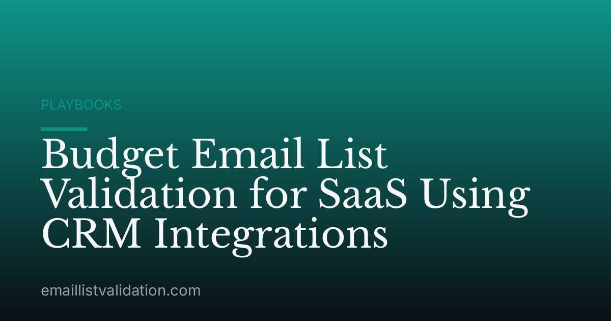 Budget Email List Validation for SaaS Using CRM Integrations