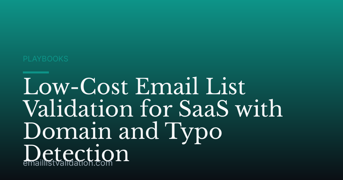Low-Cost Email List Validation for SaaS with Domain and Typo Detection