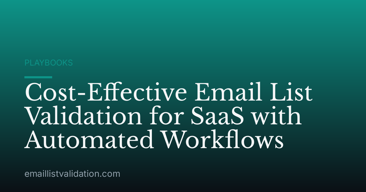 Cost-Effective Email List Validation for SaaS with Automated Workflows