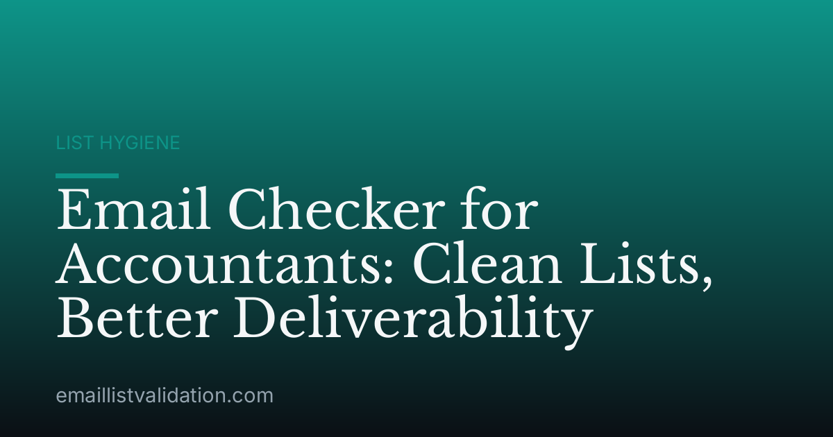 Email Checker for Accountants: Clean Lists, Better Deliverability