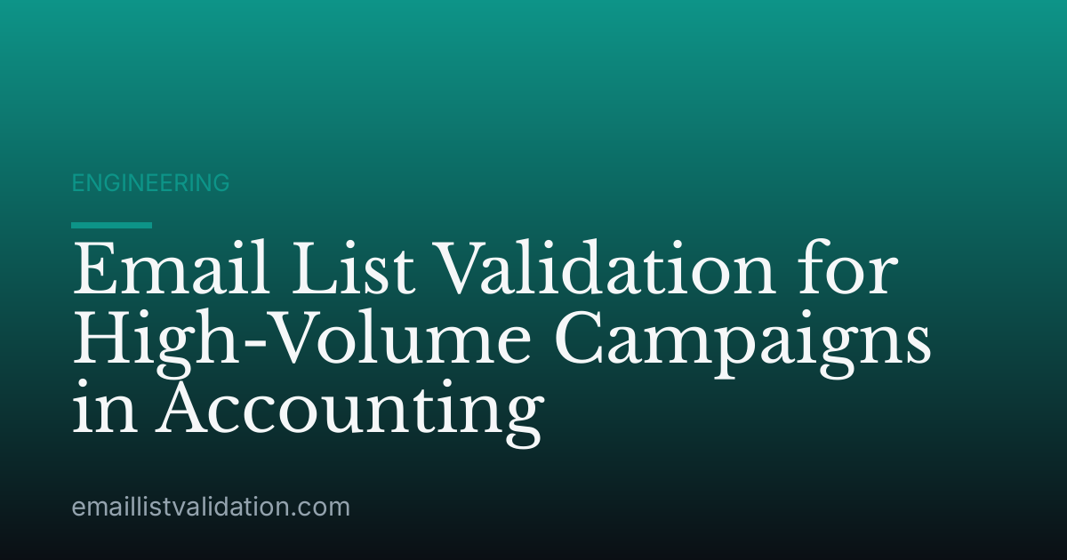 Email List Validation for High-Volume Campaigns in Accounting