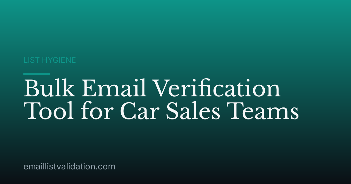 Bulk Email Verification Tool for Car Sales Teams