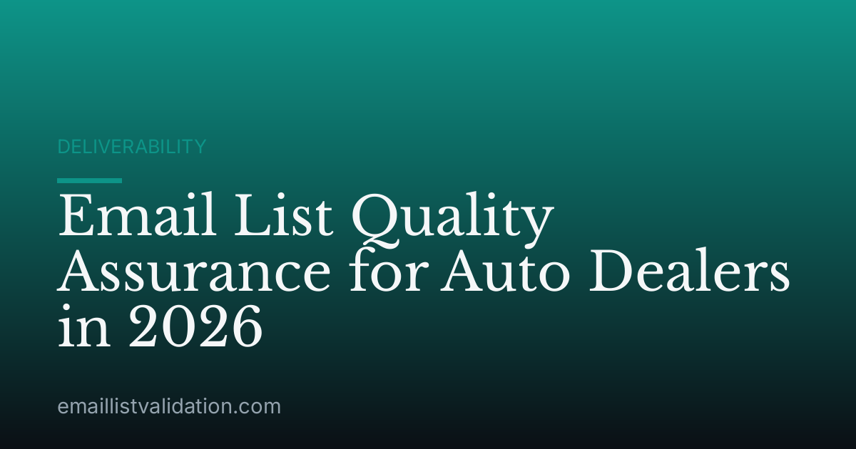 Email List Quality Assurance for Auto Dealers in 2026