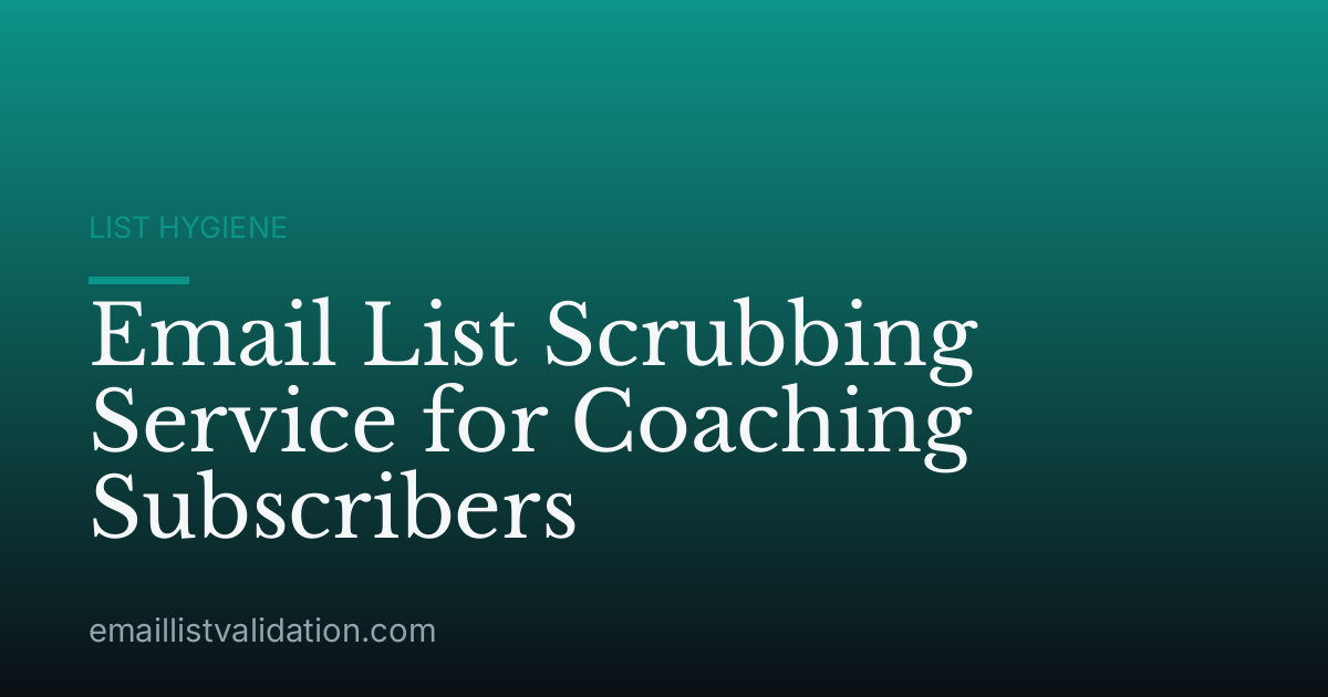 Email List Scrubbing Service for Coaching Subscribers