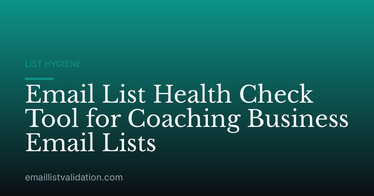 Email List Health Check Tool for Coaching Business Email Lists