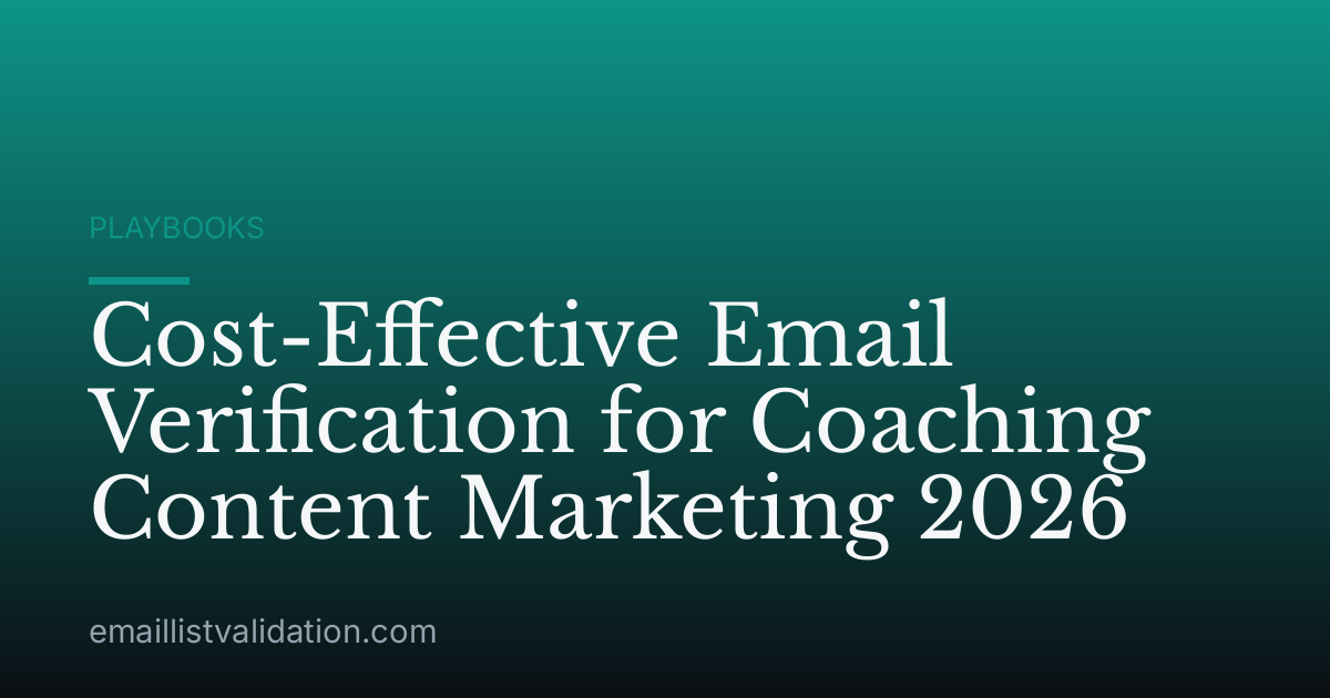 Cost-Effective Email Verification for Coaching Content Marketing 2026