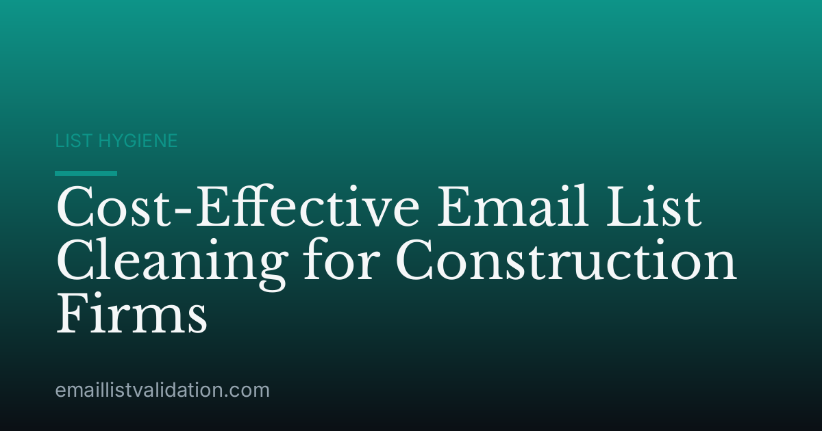 Cost-Effective Email List Cleaning for Construction Firms