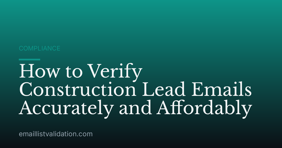 How to Verify Construction Lead Emails Accurately and Affordably